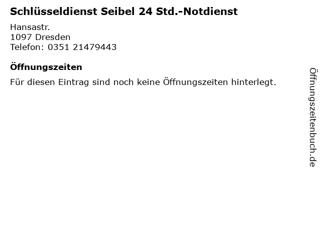 Schlüsseldienst Seibel 24 Std.-Notdienst in Dresden: Adresse und Öffnungszeiten