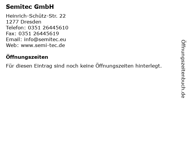 ᐅ Offnungszeiten Semitec Gmbh Heinrich Schutz Str 22 In Dresden