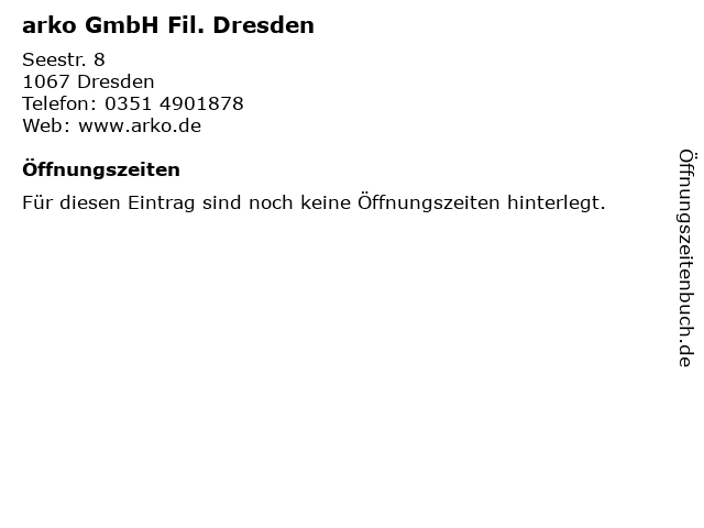 arko GmbH Fil. Dresden in Dresden: Adresse und Öffnungszeiten