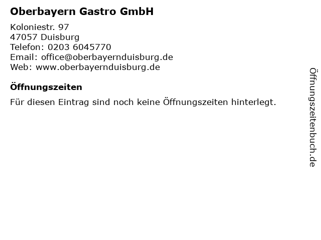 Oberbayern Gastro GmbH in Duisburg: Adresse und Öffnungszeiten