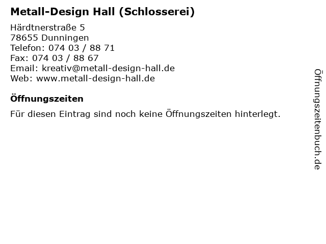 Metall-Design Hall (Schlosserei) in Dunningen: Adresse und Öffnungszeiten