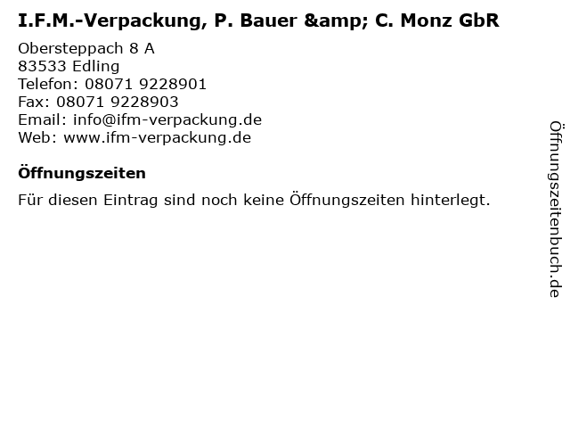 I.F.M.-Verpackung, P. Bauer & C. Monz GbR in Edling: Adresse und Öffnungszeiten