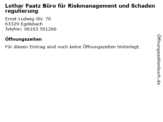 Lothar Faatz Büro für Riskmanagement und Schadenregulierung in Egelsbach: Adresse und Öffnungszeiten