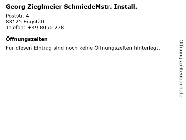 Georg Zieglmeier SchmiedeMstr. Install. in Eggstätt: Adresse und Öffnungszeiten