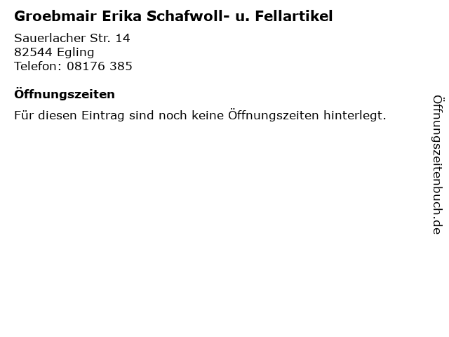 Groebmair Erika Schafwoll- u. Fellartikel in Egling: Adresse und Öffnungszeiten