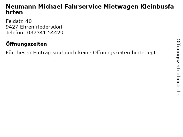 Neumann Michael Fahrservice Mietwagen Kleinbusfahrten in Ehrenfriedersdorf: Adresse und Öffnungszeiten