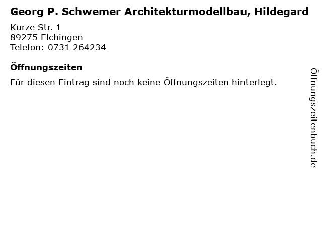 Georg P. Schwemer Architekturmodellbau, Hildegard in Elchingen: Adresse und Öffnungszeiten