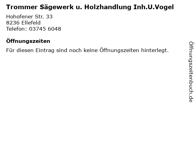 Trommer Sägewerk u. Holzhandlung Inh.U.Vogel in Ellefeld: Adresse und Öffnungszeiten