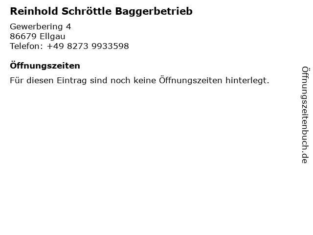 Reinhold Schröttle Baggerbetrieb in Ellgau: Adresse und Öffnungszeiten