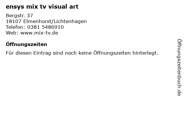 ensys mix tv visual art in Elmenhorst/Lichtenhagen: Adresse und Öffnungszeiten