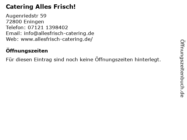 Catering Alles Frisch! in Eningen: Adresse und Öffnungszeiten