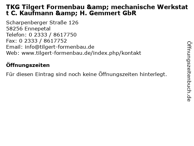 TKG Tilgert Formenbau & mechanische Werkstatt C. Kaufmann & H. Gemmert GbR in Ennepetal: Adresse und Öffnungszeiten