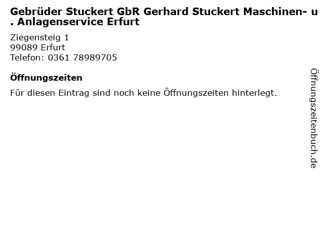 Gebrüder Stuckert GbR Gerhard Stuckert Maschinen- u. Anlagenservice Erfurt in Erfurt: Adresse und Öffnungszeiten