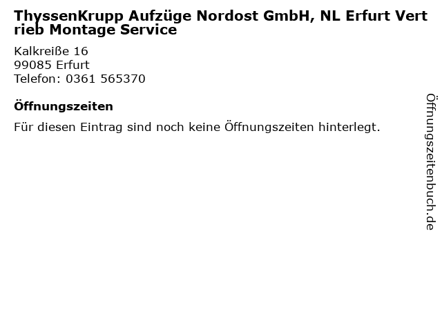 ThyssenKrupp Aufzüge Nordost GmbH, NL Erfurt Vertrieb Montage Service in Erfurt: Adresse und Öffnungszeiten