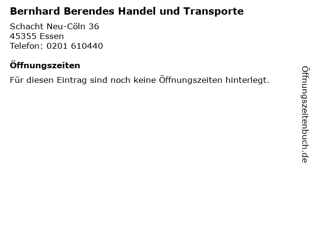Bernhard Berendes Handel und Transporte in Essen: Adresse und Öffnungszeiten