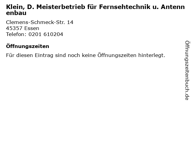 Klein, D. Meisterbetrieb für Fernsehtechnik u. Antennenbau in Essen: Adresse und Öffnungszeiten