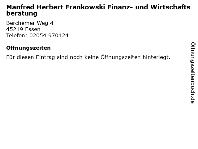 Manfred Herbert Frankowski Finanz- und Wirtschaftsberatung in Essen: Adresse und Öffnungszeiten