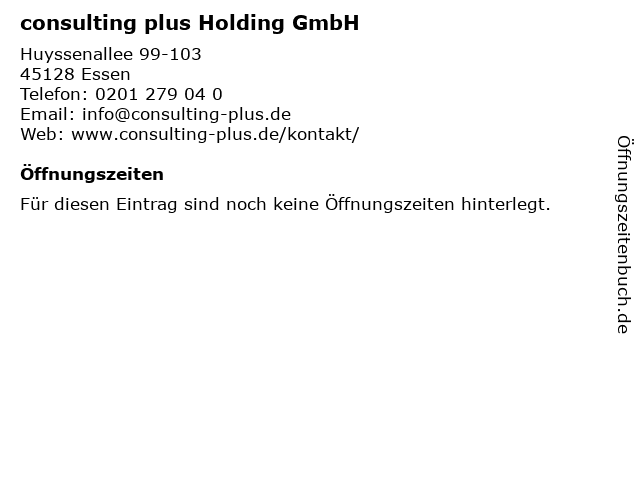 consulting plus Holding GmbH in Essen: Adresse und Öffnungszeiten