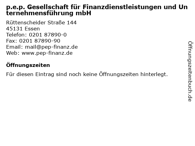 p.e.p. Gesellschaft für Finanzdienstleistungen und Unternehmensführung mbH in Essen: Adresse und Öffnungszeiten