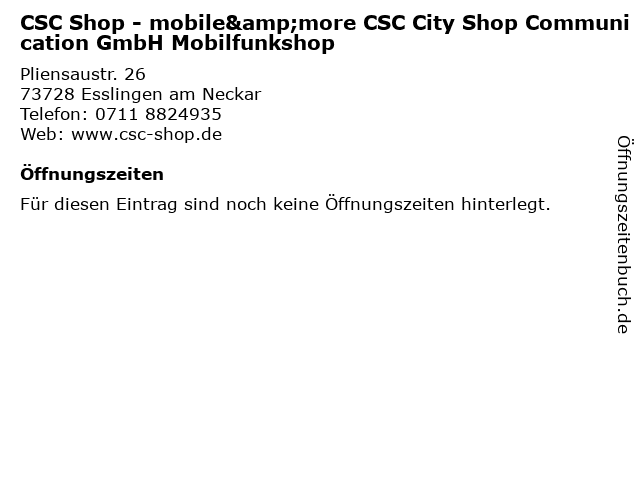 CSC Shop - mobile&more CSC City Shop Communication GmbH Mobilfunkshop in Esslingen am Neckar: Adresse und Öffnungszeiten