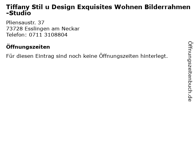 Tiffany Stil u Design Exquisites Wohnen Bilderrahmen-Studio in Esslingen am Neckar: Adresse und Öffnungszeiten