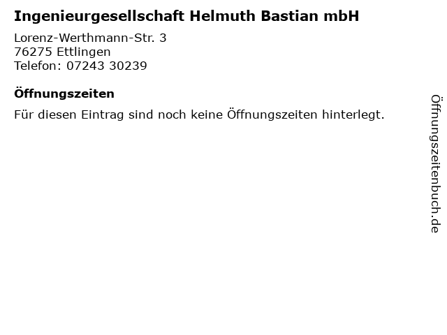 Ingenieurgesellschaft Helmuth Bastian mbH in Ettlingen: Adresse und Öffnungszeiten