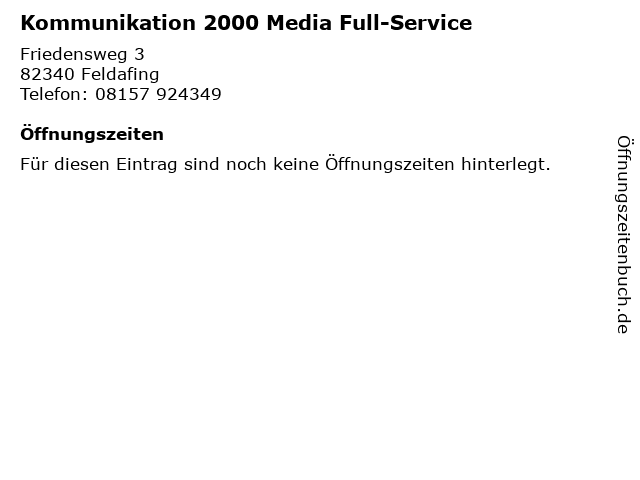 Kommunikation 2000 Media Full-Service in Feldafing: Adresse und Öffnungszeiten