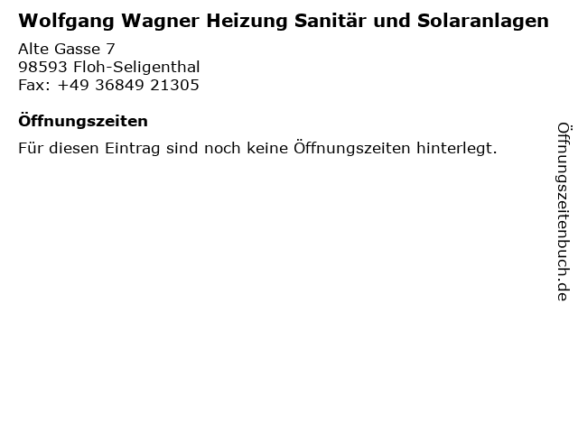 Wolfgang Wagner Heizung Sanitär und Solaranlagen in Floh-Seligenthal: Adresse und Öffnungszeiten
