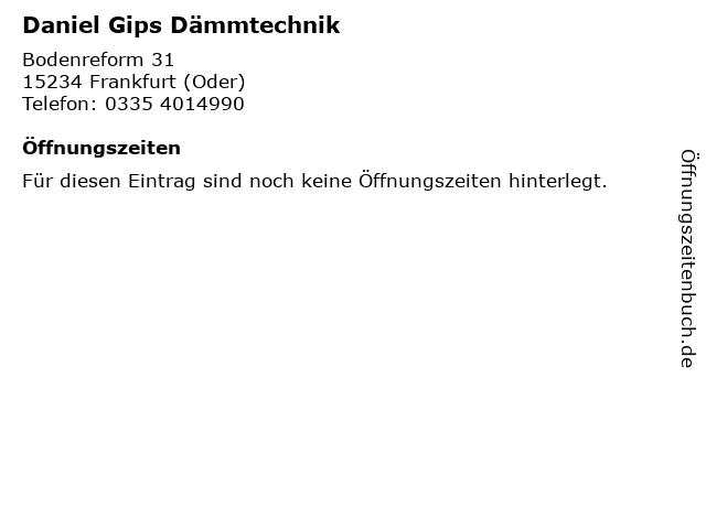 Daniel Gips Dämmtechnik in Frankfurt (Oder): Adresse und Öffnungszeiten