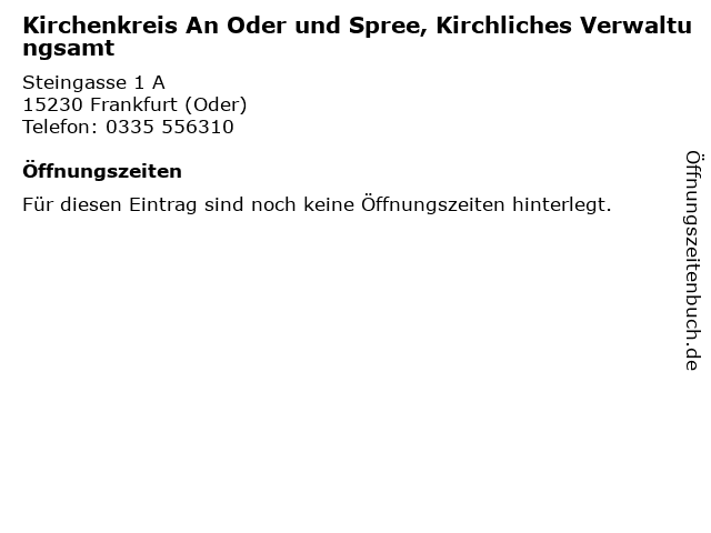 Kirchenkreis An Oder und Spree, Kirchliches Verwaltungsamt in Frankfurt (Oder): Adresse und Öffnungszeiten