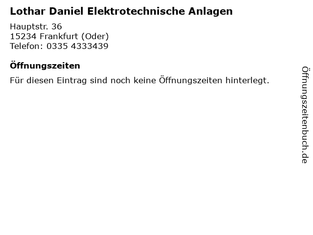 Lothar Daniel Elektrotechnische Anlagen in Frankfurt (Oder): Adresse und Öffnungszeiten