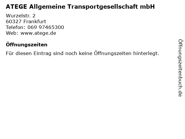 ATEGE Allgemeine Transportgesellschaft mbH in Frankfurt: Adresse und Öffnungszeiten