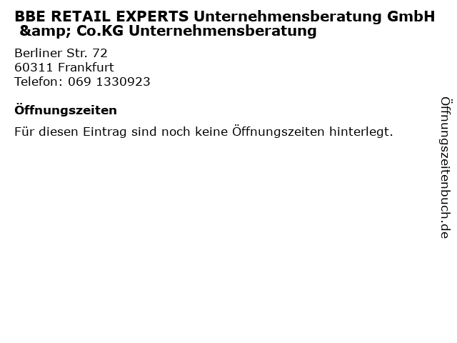 BBE RETAIL EXPERTS Unternehmensberatung GmbH & Co.KG Unternehmensberatung in Frankfurt: Adresse und Öffnungszeiten