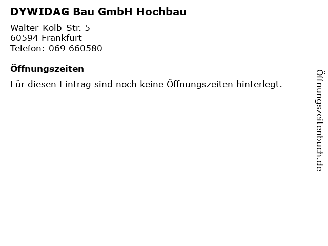DYWIDAG Bau GmbH Hochbau in Frankfurt: Adresse und Öffnungszeiten