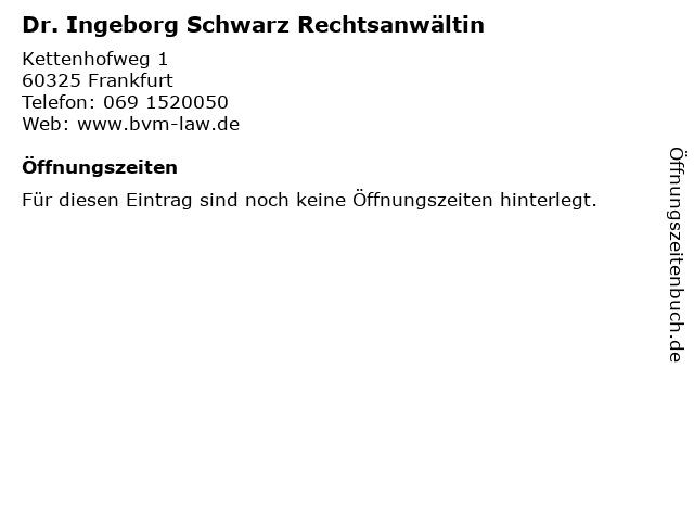 Dr. Ingeborg Schwarz Rechtsanwältin in Frankfurt: Adresse und Öffnungszeiten