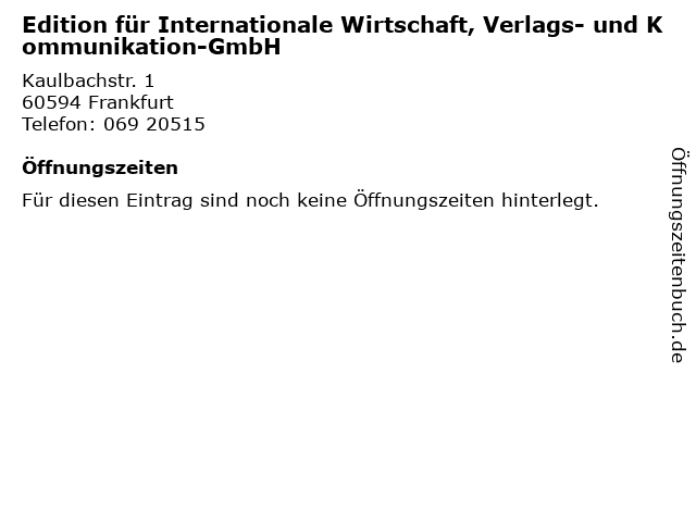 Edition für Internationale Wirtschaft, Verlags- und Kommunikation-GmbH in Frankfurt: Adresse und Öffnungszeiten