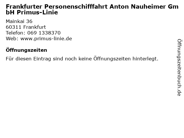 Frankfurter Personenschifffahrt Anton Nauheimer GmbH Primus-Linie in Frankfurt: Adresse und Öffnungszeiten