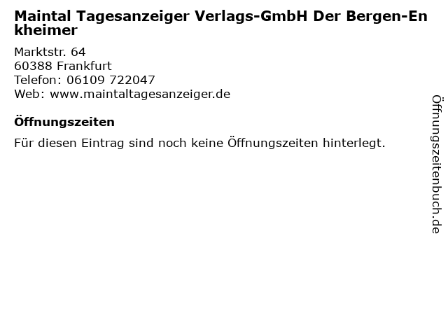 Maintal Tagesanzeiger Verlags-GmbH Der Bergen-Enkheimer in Frankfurt: Adresse und Öffnungszeiten