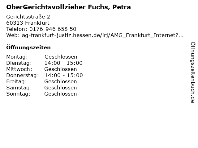 OberGerichtsvollzieher Fuchs, Petra in Frankfurt: Adresse und Öffnungszeiten
