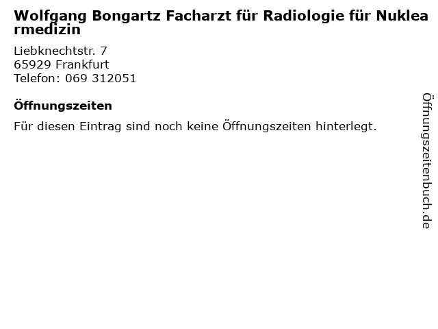 Wolfgang Bongartz Facharzt für Radiologie für Nuklearmedizin in Frankfurt: Adresse und Öffnungszeiten
