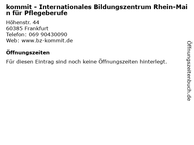 kommit - Internationales Bildungszentrum Rhein-Main für Pflegeberufe in Frankfurt: Adresse und Öffnungszeiten