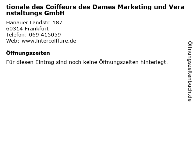 tionale des Coiffeurs des Dames Marketing und Veranstaltungs GmbH in Frankfurt: Adresse und Öffnungszeiten