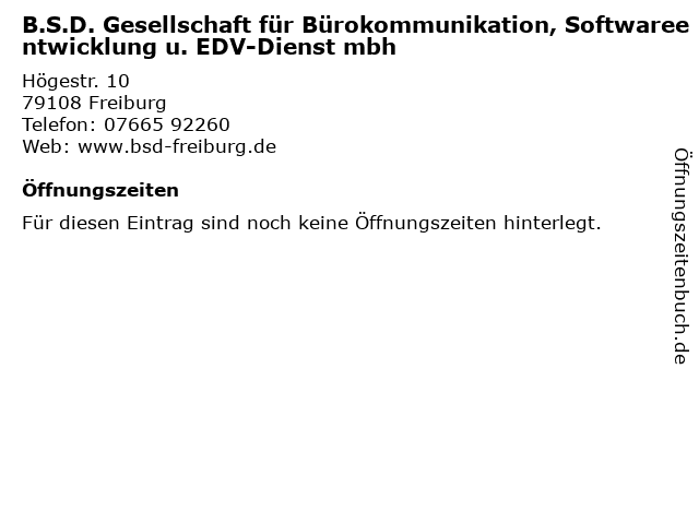 B.S.D. Gesellschaft für Bürokommunikation, Softwareentwicklung u. EDV-Dienst mbh in Freiburg: Adresse und Öffnungszeiten