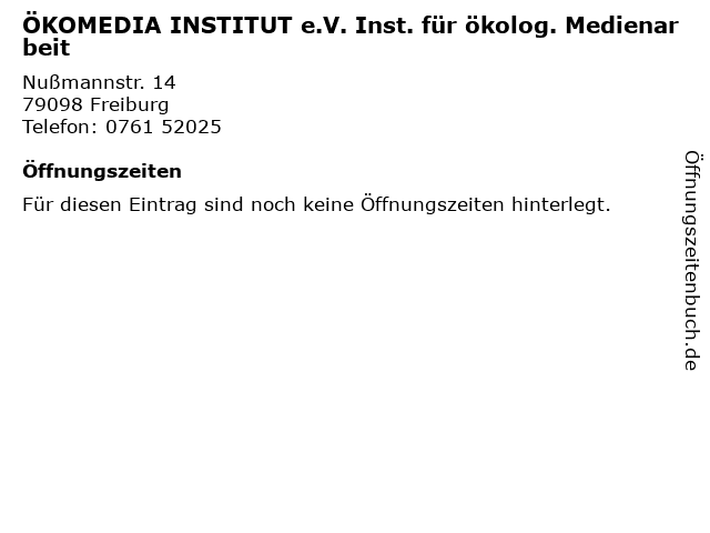 ÖKOMEDIA INSTITUT e.V. Inst. für ökolog. Medienarbeit in Freiburg: Adresse und Öffnungszeiten