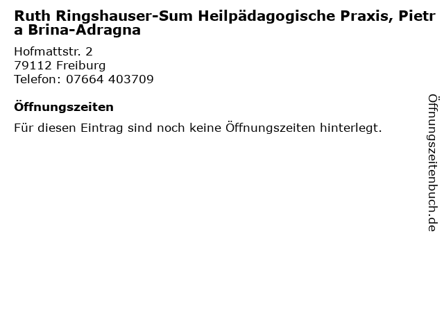 Ruth Ringshauser-Sum Heilpädagogische Praxis, Pietra Brina-Adragna in Freiburg: Adresse und Öffnungszeiten