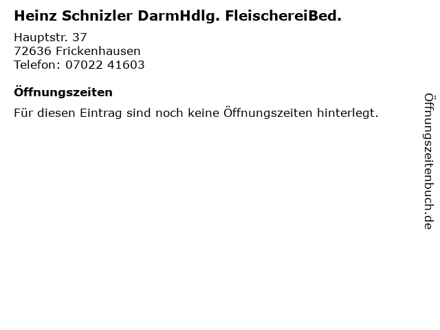 Heinz Schnizler DarmHdlg. FleischereiBed. in Frickenhausen: Adresse und Öffnungszeiten