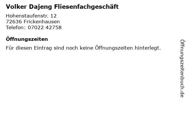 Volker Dajeng Fliesenfachgeschäft in Frickenhausen: Adresse und Öffnungszeiten