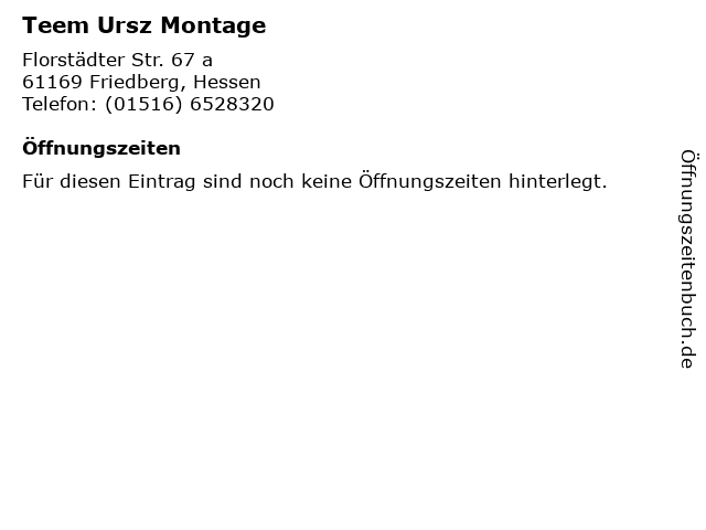 Teem Ursz Montage in Friedberg, Hessen: Adresse und Öffnungszeiten