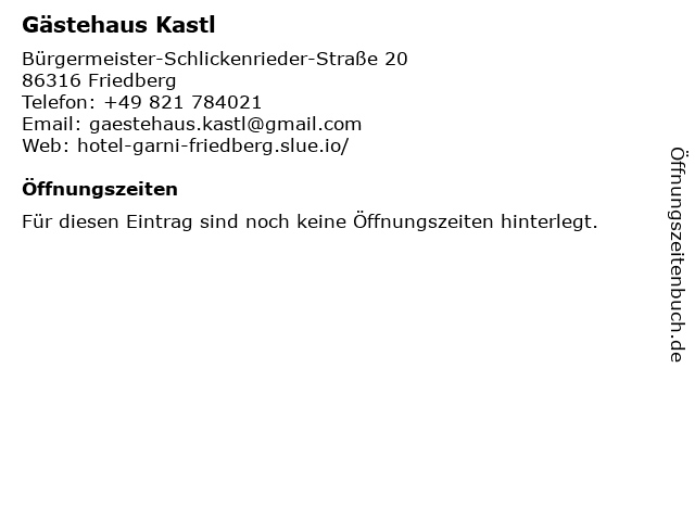 Gästehaus Kastl in Friedberg: Adresse und Öffnungszeiten