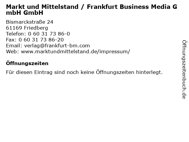 Markt und Mittelstand / Frankfurt Business Media GmbH GmbH in Friedberg: Adresse und Öffnungszeiten